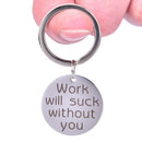 DIY Work will suck without you Keychain Pendant DIY Key chain Colleague G JR
