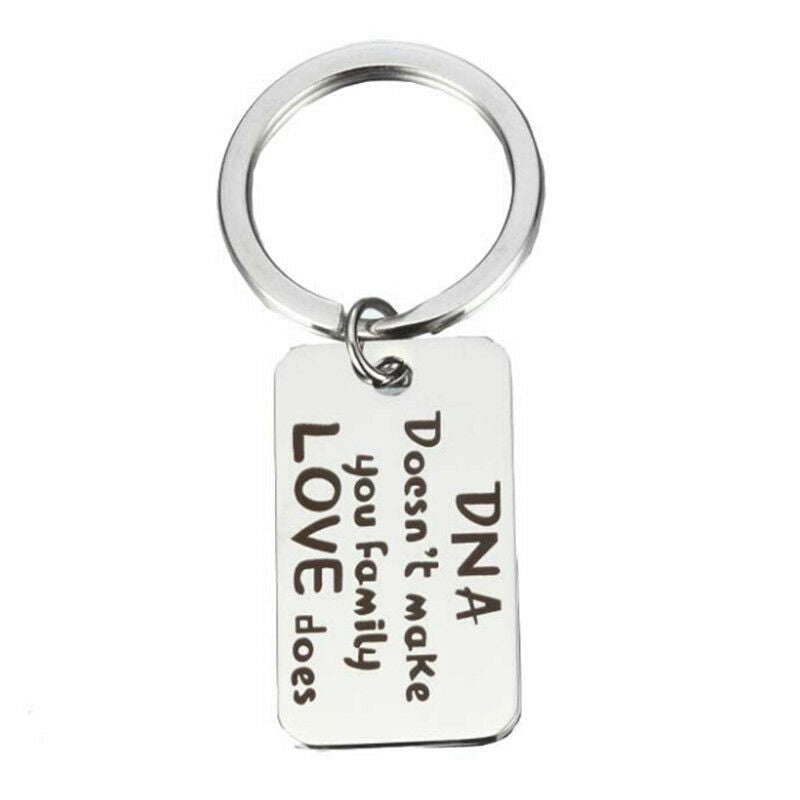 Family Gift "DNA Doesn't Make You Family Love Does"Stainless Steel Key chain- OZ