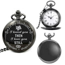 Pocket Watch Lettering "To My Husband I love U Still" For Your L Y6B8 Prese K6O7