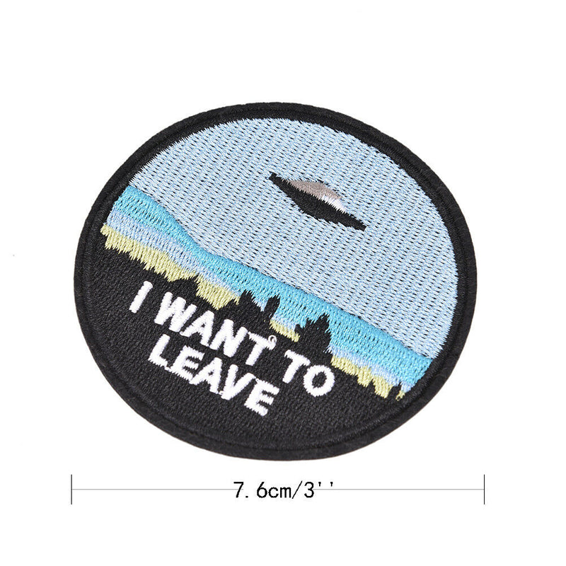 1 x Embroidery  "i want to leave"  iron on patch badge hat jeans fabric TO