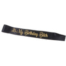 Glitter It's My Birthday Bitch Birthday Satin Sash Women Birthday Party Dec3C