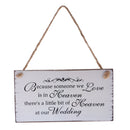 Because Someone We love is in Heaven Wedding Sign Plaque Hanging Decoration