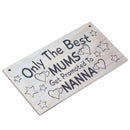 "Only The Best Mums Get Promoted To Nanna, Mothers Day ..." Plaque, Wood, 2 R8E2