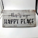 Shabby Chic "this Is My HAPPY PLACE" Wooden Sign