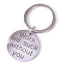 DIY Work will suck without you Keychain Pendant DIY Key chain Colleague  OZAT3C