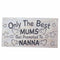 "Only The Best Mums Get Promoted To Nanna, Mothers Day ..." Plaque, Wood, 2