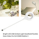 360 Degree Rotation Gimbal Light Flexible Hose Bright LED For DJI OSMO Mobile 3