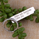 Drive Safe Handsome I Love You Keychain Couples Keyring Drive Safe Handsome
