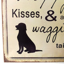 Love is Wet Noise Sloppy Kisses Wagging Tail Wooden Sign