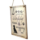 Love is Wet Noise Sloppy Kisses Wagging Tail Wooden Sign