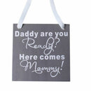 Wood Wedding Gift Plaque Daddy Are You Ready Here Comes Mommy Sign