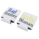 Bad Hombre & Nasty Woman Bottle Can Cooler Sleeve Holder Funny Couples Gifts