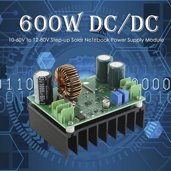 600W DC/DC 10-60V to 12-80V Step-up Solar Notebook Power Supply Module