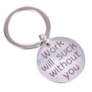DIY Work will suck without you Keychain Pendant DIY Key chain Colleague  OZAT3C