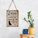 Love is Wet Noise Sloppy Kisses Wagging Tail Wooden Sign
