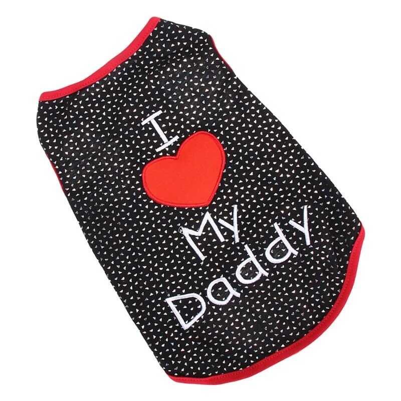 Cute I Love My Daddy Small Dog Cat Pet Clothes T Shirt Apparel Clothes Deco W9T7