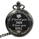 Pocket Watch Lettering "To My Husband I love U Still" As Present for Your L Y6B8